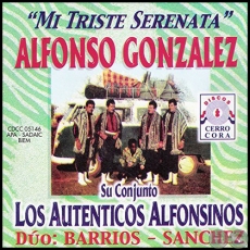 MI TRISTE SERENATA de ALFONSO GONZLEZ y SU CONJUNTO LOS AUTNTICOS ALFONSINOS - Ao 1969
